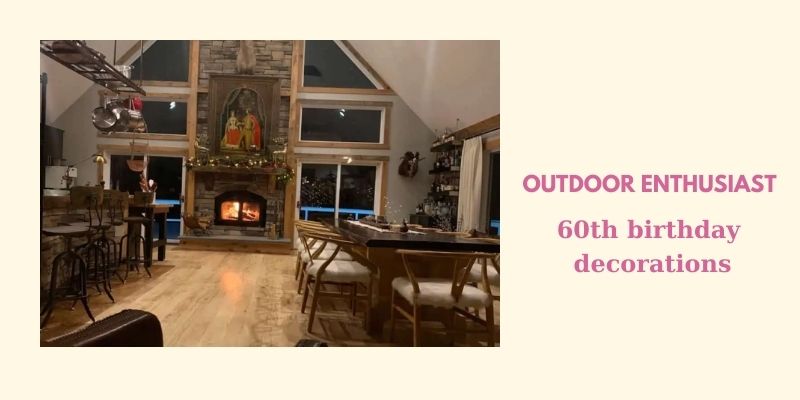 Outdoor enthusiast: 60th birthday decorations