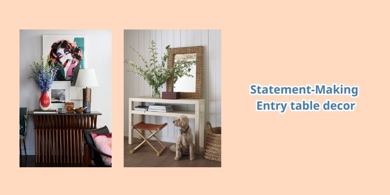 Statement-Making Entry table decor